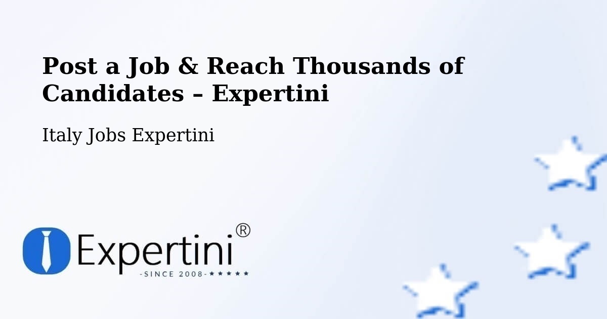 Post a Job in Castel Mella – Hire the Right Talent - Castel Mella, Italy Jobs Expertini